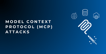 Model Context Protocol (MCP) Attacks